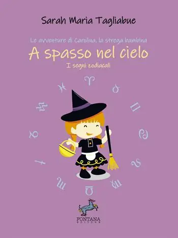 A spasso nel cielo. I segni zodiacali. Le avventure di Carolina, la strega bambina Pagamento Sicuro