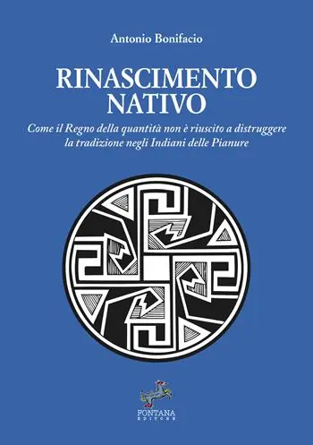 Offerta Del Giorno Rinascimento nativo. Come il Regno della quantità non è riuscito a distruggere la tradizione negli Indiani delle Pianure