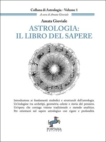 Astrologia il libro del sapere. Introduzione ai fondamenti simbolici e strutturali dell‘astrologia. Un‘indagine tra archetipi, geometria celeste e storia del pensiero. Un‘opera che coniuga visione tradizionale e metodo analitico. Per orientarsi nel sapere astrologico con rigore e profondità.. Nuova ediz. Professionale