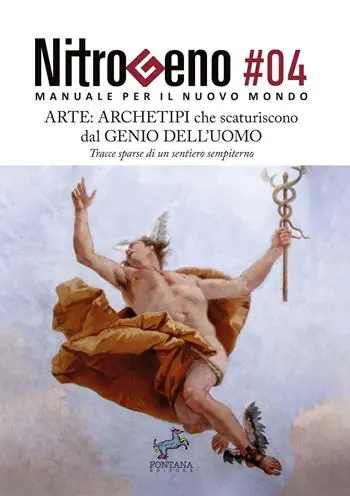 Professionale Nitrogeno. Manuale per il nuovo mondo. Vol. 4 Arte archetipi che scaturiscono dal genio dell’uomo. Tracce sparse di un sentiero sempiterno