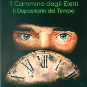 Solo Oggi Il depositario del tempo. Il cammino degli eletti