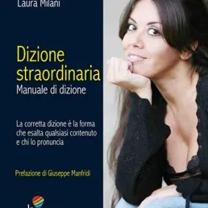 Dizione straordinaria. Manuale di dizione Offerta Limitata