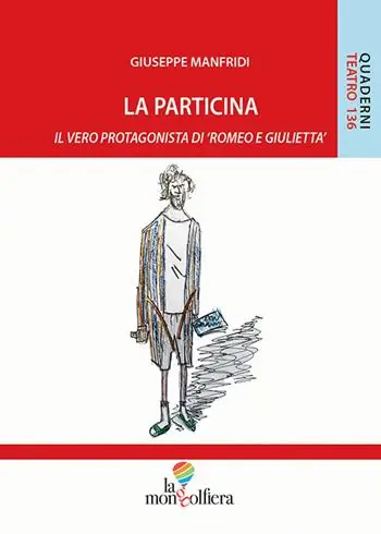 Quantità Limitata La particina. Il vero protagonista di «Romeo e Giulietta»