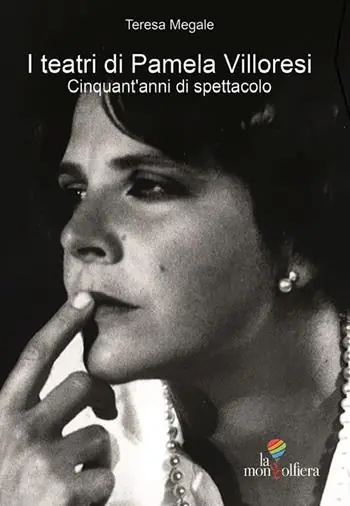 Nuova Collezione I teatri di Pamela Villoresi. Cinquant‘anni di spettacolo