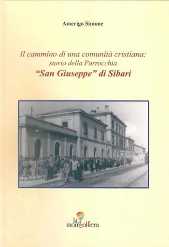 Il cammino di una comunità cristiana storia della Parrocchia San Giuseppe di Sibari Compra Online