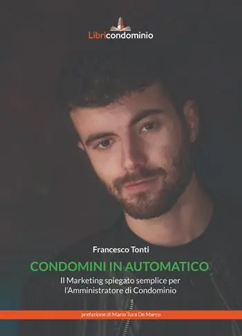 Di Tendenza Condomini in automatico. Il marketing spiegato semplice per l‘amministratore di condominio