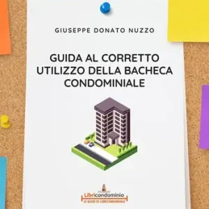 Guida al corretto utilizzo della bacheca condominiale. Modalità di utilizzo, divieti e sanzioni Pagamento Sicuro