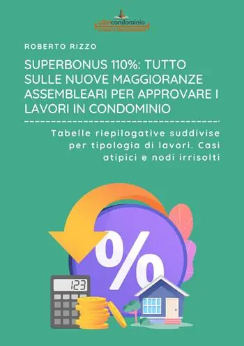 Le maggioranze in condominio. Quorum speciali e ordinari. Superbonus, barriere architettoniche, ristrutturazioni edilizie, colonnine elettriche, bonus edilizi, innovazioni digitali Economico
