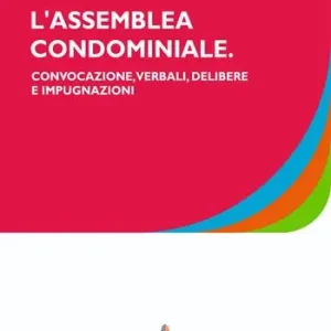 Compra Online L‘assemblea di condominio. Convocazione, verbali, delibere e impugnazione