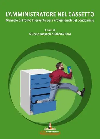 L‘amministratore nel cassetto. Manuale di pronto intervento per i professionisti del condominio Nuova Collezione