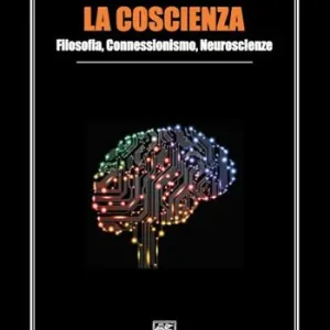 Miglior Prezzo La coscienza. Filosofia, connessionismo, neuroscienze