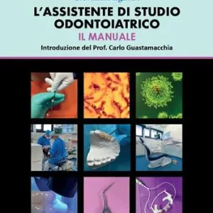 L‘ assistente di studio odontoiatrico. Il manuale Quantità Limitata