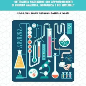 Promozione Esclusiva Prove di esame di chimica generale. Dettagliata risoluzione con approfondimenti di chimica analitica, inorganica e dei materiali