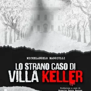 Esclusivo Lo strano caso di Villa Keller