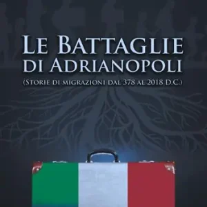 Le battaglie di Adrianopoli. Storie di migrazioni dal 378 al 2018 D.C. Acquista Ora