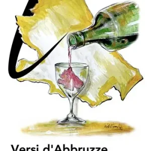 Versi d‘Abbruzze. Pe‘ le vije dell‘àneme. Testo abruzzese Ultimissimo Modello