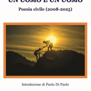 Prezzo Conveniente Un uomo è un Uomo. Poesia civile (2008-2025)