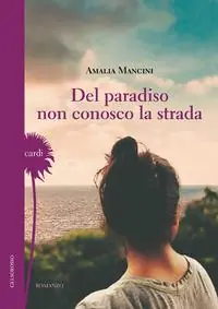 Prezzo Ridotto Del paradiso non conosco la strada
