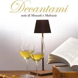 Decantami. Note di Moscati e Malvasie Offerta Limitata