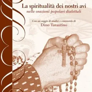 Occasione Imperdibile La spiritualità dei nostri avi nelle orazioni popolari dialettali