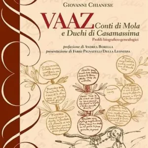 Spedito Oggi Vaaz. Conti di Mola e Duchi di Casamassima. Profili biografico-genealogici