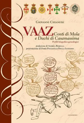 Spedito Oggi Vaaz. Conti di Mola e Duchi di Casamassima. Profili biografico-genealogici