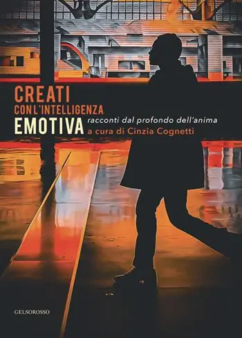 Creati con l‘intelligenza emotiva. Racconti dal profondo dell‘anima Bestseller