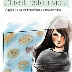 Must-Have Oltre il tasto invio. Viaggio tra parole imperfette e vite autentiche