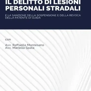 Affare Il delitto di lesioni personali stradali e la sanzione della sospensione e revoca della patente di guida