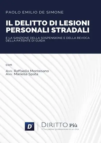 Affare Il delitto di lesioni personali stradali e la sanzione della sospensione e revoca della patente di guida
