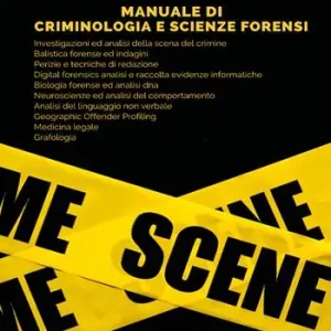 Manuale di criminologia e scienze forensi Esclusivo
