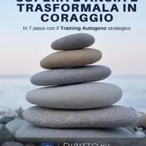 Supera l‘ansia e trasformala in coraggio in 7 passi con il training autogeno strategico. Con QR-Code Offerta Del Giorno