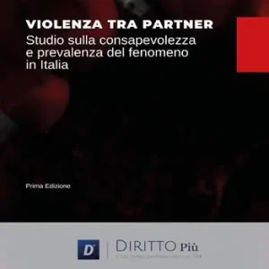 Subito Disponibile Violenza tra partner. Studio sulla consapevolezza e prevalenza del fenomeno in Italia