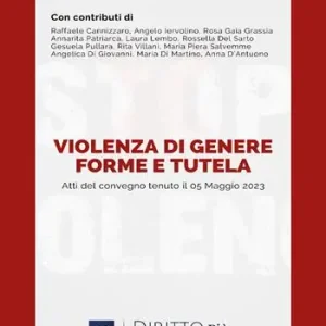 Violenza di genere forme e tutela. Atti del convegno (Castellammare di Stabia, 5 maggio 2023) Promozione Esclusiva