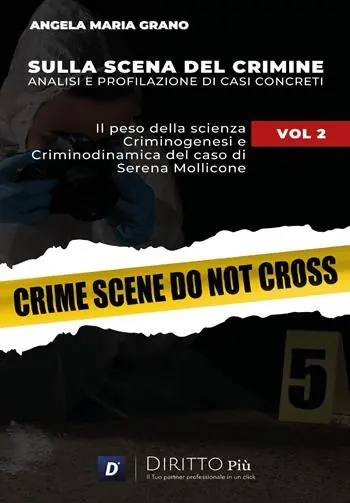 Sulla scena del crimine. Analisi e profilazione di casi concreti. Vol. 2 Il peso della scienza. Criminogenesi e criminodinamica del caso di Serena Mollicone A Buon Prezzo