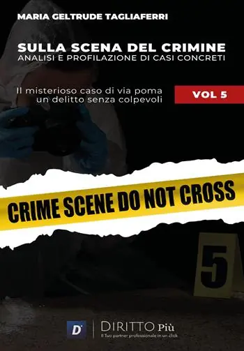 Miglior Prezzo Sulla scena del crimine. Analisi e profilazione di casi concreti. Vol. 5 Il misterioso caso di via Poma. Un delitto senza colpevoli