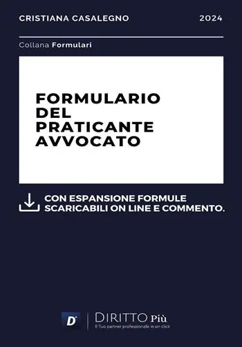 Ultima Occasione Formulario del praticante avvocato. Con espansione formule scaricabili online e commento