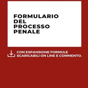 Novità Formulario del processo penale. Con espansione formule scaribili online e commento