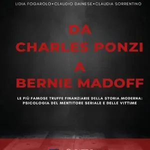 Da Charles Ponzi a Bernie Madoff Compra Oggi Stesso