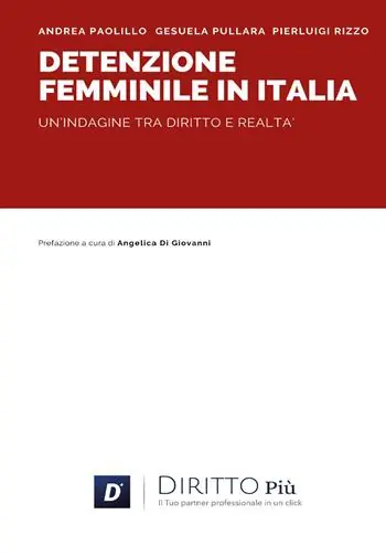 Detenzione femminile in Italia. Un‘indagine tra diritto e realtà Ultime Pezzi