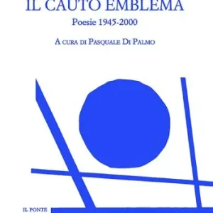 Prezzo Basso Il cauto emblema. Poesie 1945-2000
