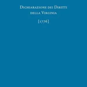 Promozione Dichiarazione dei Diritti della Virginia (1776). Ediz. italiana e inglese