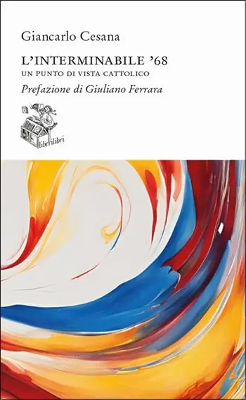Promozione Esclusiva L‘interminabile ‘68. Un punto di vista cattolico
