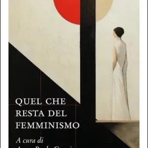 Offerta Limitata Quel che resta del femminismo
