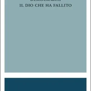 Democrazia il dio che ha fallito Prezzo Di Fabbrica