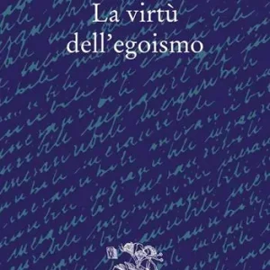 Occasione La virtù dell‘egoismo. Un concetto nuovo di egoismo