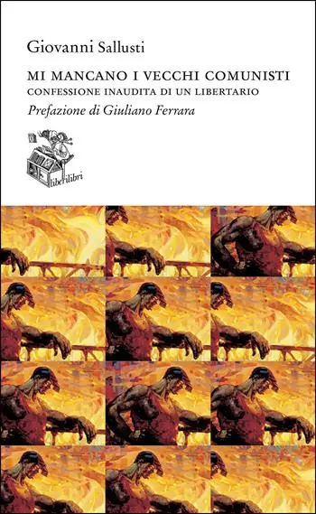 Acquista Ora Mi mancano i vecchi comunisti. Confessione inaudita di un libertario