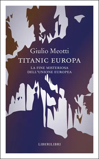 Titanic Europa. La fine misteriosa dell‘Unione Europea Prezzo Ridotto