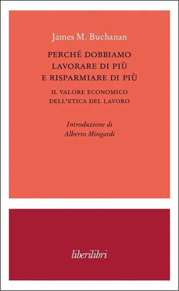Ultimissimo Modello Perché dobbiamo lavorare di più e risparmiare di più. Il valore economico dell’etica del lavoro