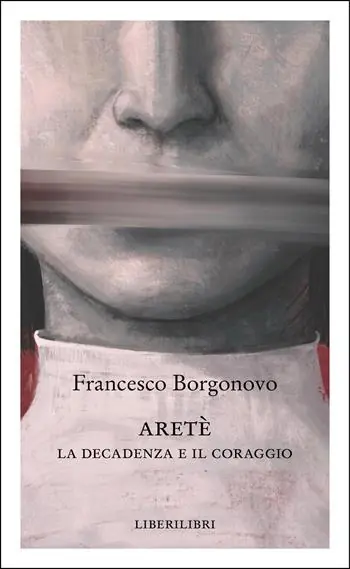 Aretè. La decadenza e il coraggio Pagamento Sicuro